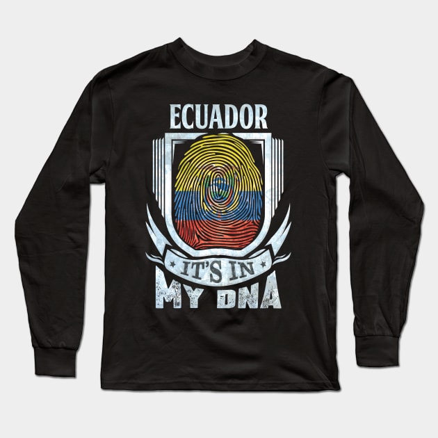 Ecuador It's In My DNA - Gift For Ecuadorian With Ecuadorian Flag Heritage Roots From Ecuador Long Sleeve T-Shirt by giftideas